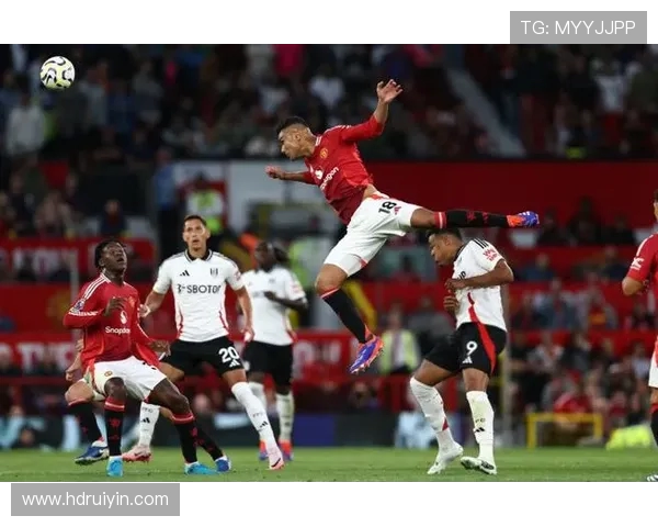 曼联迎战富勒姆力争主场全取三分展现强队风范 曼联迎战富勒姆力争主场全取三分展现强队风范